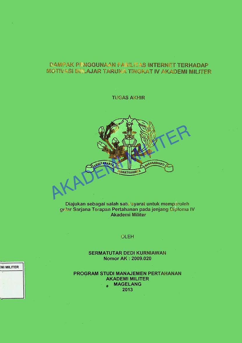DAMPAK PENGGUNAAN FASILITAS INTERNET TERHADAP MOTIVASI BELAJAR TARUNA TINGKAT IV AKADEMI MILITER